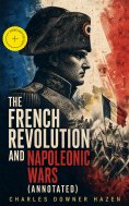 eBook: The French Revolution and Napoleonic Wars (Annotated)
