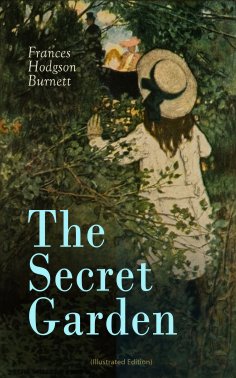 ebook: The Secret Garden (Illustrated Edition) (Annotated)