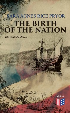 ebook: The Birth of the Nation (Illustrated Edition)