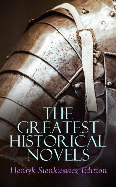 eBook: The Greatest Historical Novels: Henryk Sienkiewicz Edition