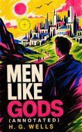 ebook: Men Like Gods (Annotated)