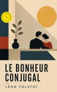 eBook: Le Bonheur conjugal (Annoté)