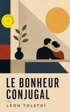 eBook: Le Bonheur conjugal (Annoté)