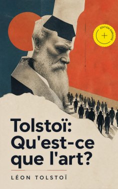 ebook: Tolstoï: Qu'est-ce que l'art? (Annoté)