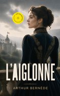 eBook: L'Aiglonne (Annoté)