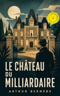 eBook: Le Château du Milliardaire (Annoté)