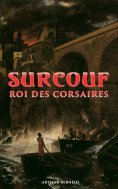 ebook: Surcouf - Roi des corsaires