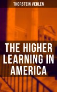 eBook: The Higher Learning in America