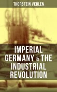 eBook: Imperial Germany & the Industrial Revolution