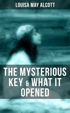 eBook: THE MYSTERIOUS KEY & WHAT IT OPENED