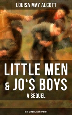eBook: Little Men & Jo's Boys: A Sequel (With Original Illustrations)