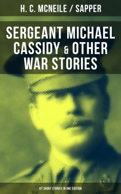 eBook: SERGEANT MICHAEL CASSIDY & OTHER WAR STORIES: 67 Short Stories in One Edition