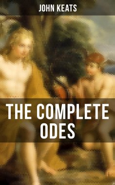 eBook: THE COMPLETE ODES OF JOHN KEATS