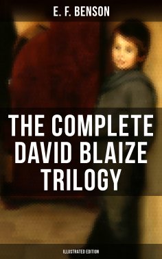eBook: The Complete David Blaize Trilogy (Illustrated Edition)