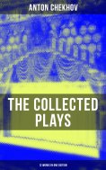 ebook: The Collected Plays of Anton Chekhov (12 Works in One Edition)