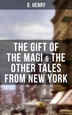 ebook: THE GIFT OF THE MAGI & THE OTHER TALES FROM NEW YORK