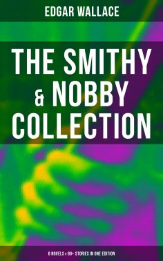 eBook: The Smithy & Nobby Collection: 6 Novels & 90+ Stories in One Edition