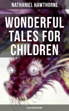 ebook: Wonderful Tales for Children (Illustrated Edition)