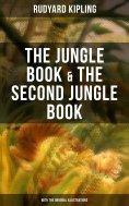 eBook: The Jungle Book & The Second Jungle Book (With the Original Illustrations)