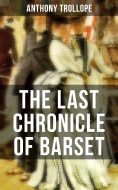 ebook: THE LAST CHRONICLE OF BARSET