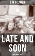 eBook: LATE AND SOON: A NOVEL & 8 SHORT STORIES