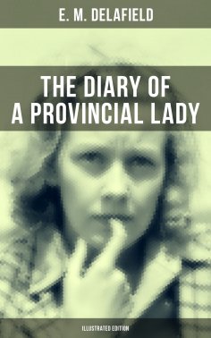 eBook: THE DIARY OF A PROVINCIAL LADY (Illustrated Edition)