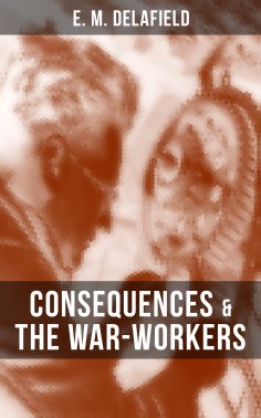 eBook: CONSEQUENCES & THE WAR-WORKERS