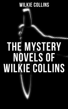 ebook: THE MYSTERY NOVELS OF WILKIE COLLINS