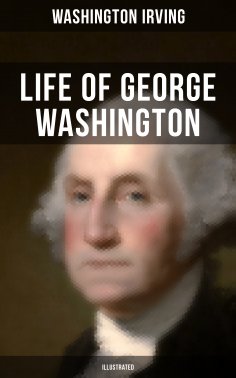 ebook: Life of George Washington (Illustrated)