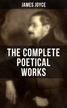 eBook: THE COMPLETE POETICAL WORKS OF JAMES JOYCE