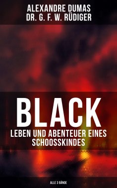 ebook: Black: Leben und Abenteuer eines Schoosskindes (Alle 3 Bände)