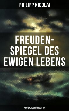 eBook: Freuden-Spiegel des ewigen Lebens (Kirchenliedern & Predigten)