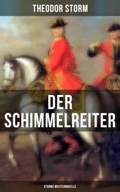 eBook: Der Schimmelreiter (Storms Meisternovelle)