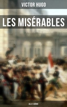 ebook: Les Misérables (Alle 5 Bände)