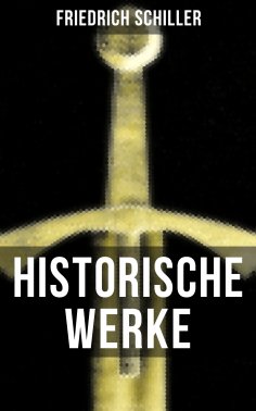 eBook: Historische Werke von Friedrich Schiller