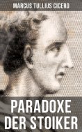 ebook: Cicero: Paradoxe der Stoiker