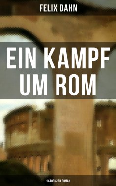 ebook: Ein Kampf um Rom: Historisher Roman
