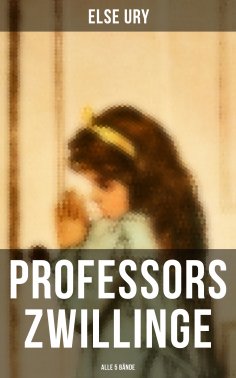 ebook: Professors Zwillinge (Alle 5 Bände)