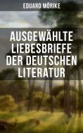 ebook: Ausgewählte Liebesbriefe der deutschen Literatur