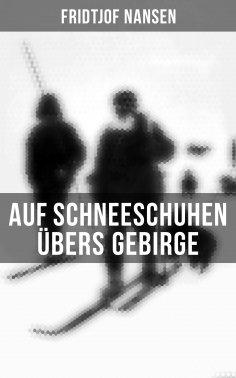 eBook: Auf Schneeschuhen übers Gebirge