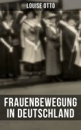 eBook: Louise Otto: Frauenbewegung in Deutschland