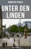 ebook: Unter den Linden (Berliner Zeitroman)