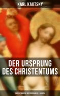 ebook: Der Ursprung des Christentums (Eine historische Untersuchung in 4 Bänden)