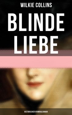 ebook: Blinde Liebe: Historischer Kriminalroman