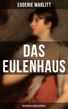 ebook: DAS EULENHAUS (Historische Liebesgeschichte)