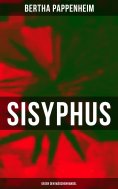 eBook: Bertha Pappenheim - Sisyphus: Gegen den Mädchenhandel