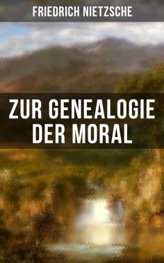 eBook: Friedrich Nietzsche: Zur Genealogie der Moral