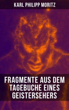 ebook: Karl Philipp Moritz: Fragmente aus dem Tagebuche eines Geistersehers