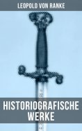 eBook: Leopold von Ranke: Historiografische Werke