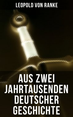 eBook: Aus Zwei Jahrtausenden Deutscher Geschichte